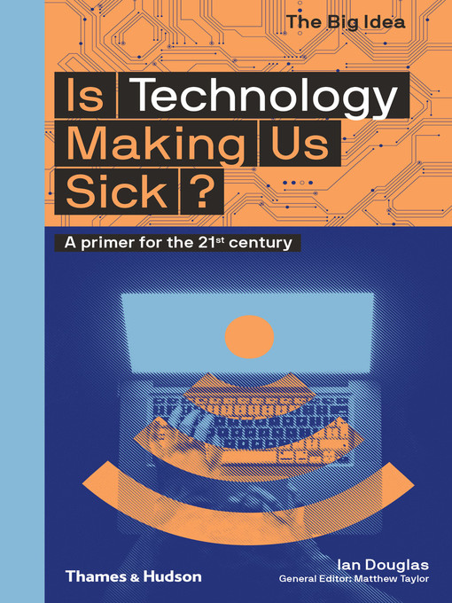 Title details for Is Technology Making Us Sick? by Ian Douglas - Available